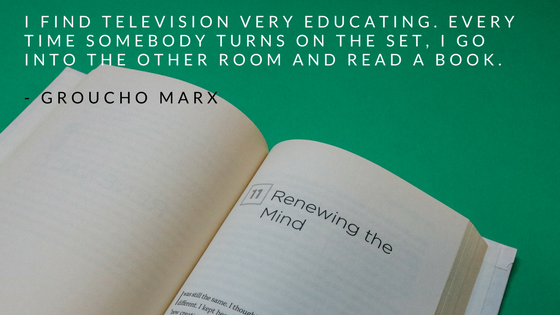 I find television very educating. Every time somebody turns on the set, I go into the other room and read a book. – Groucho Marx