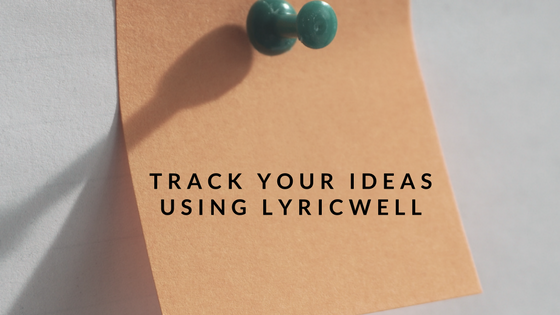 Track Your Ideas Using LyricWell